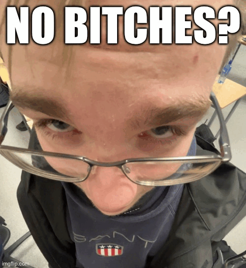 No Bitches?